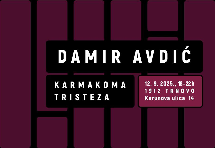 Damir Avdić, Karmakoma, Tristeza, 12. 9. 2025 v 1912 Trnovo